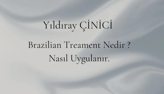 Brazilian Treament Nedir?