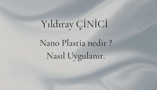 Nano Plastia Nedir?  Nasıl Uygulanır